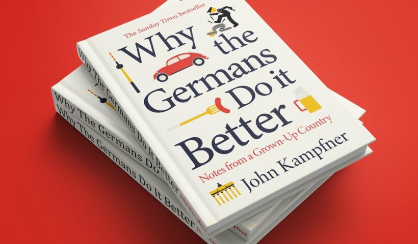 Why the Germans Do it Better: Notes from a Grown-Up Country